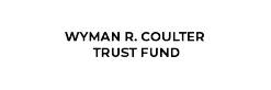 Wyman R Coulter Trust Fund