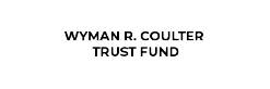 Wyman R Coulter Trust Fund