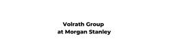 Volrath Group at Morgan Stanley