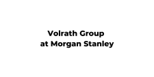 Volrath Group at Morgan Stanley